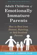 Adult Children of Emotionally Immature Parents